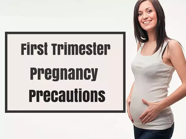First Trimester Pregnancy Precautions