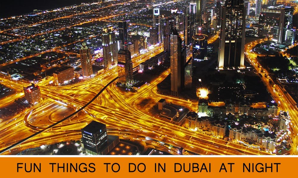 Fun Things to Do in Dubai Late at Night