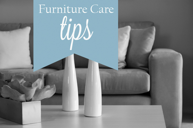 7 Easy Furniture Care Tips You Can’t-Miss