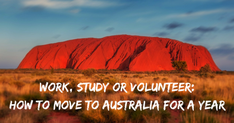 Work, Study or Volunteer: How To Move To Australia For a Year