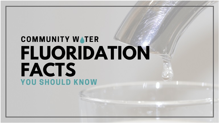 Community Water Fluoridation Facts You Should Know