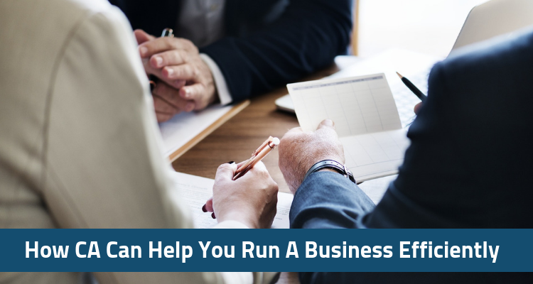 How Chartered Accountants India Can Help You Run A Business Efficiently