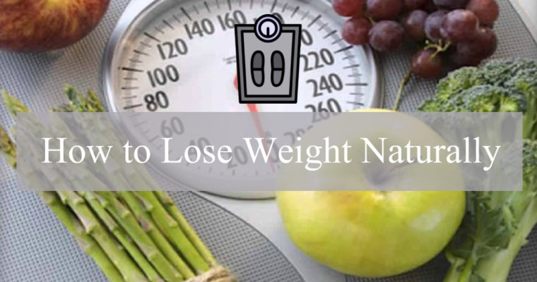 Fit Life: 8 Useful Tips on How to Lose Weight Naturally