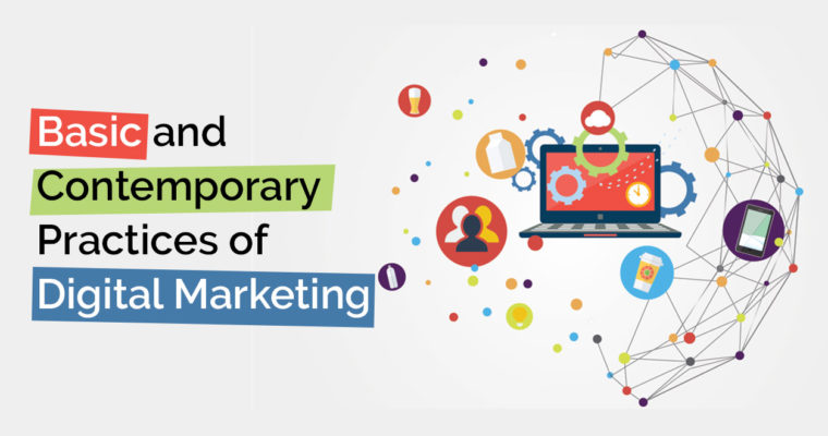 Basic and Contemporary Practices of Digital Marketing