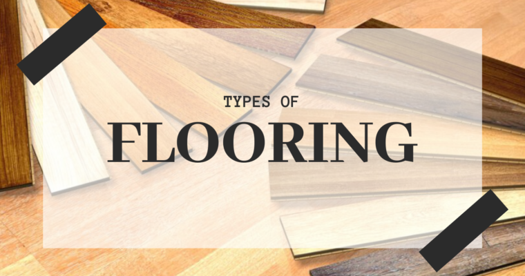 Flooring Types and Which One Should Choose for Your New Home