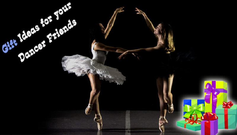 7 Great Gifts For Dancers Friend They Will Love to Receive