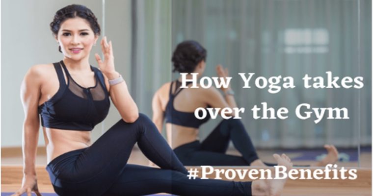 How Yoga Takes Over the Gym – Proven Benefits