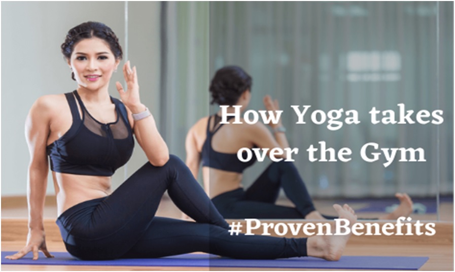 How Yoga Takes Over the Gym – Proven Benefits