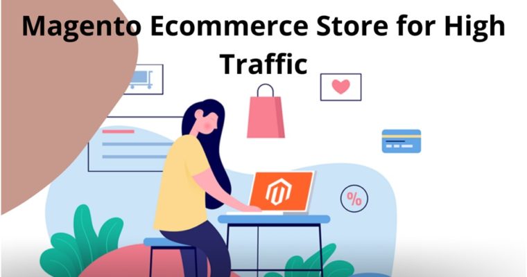 How to Optimize Magento Ecommerce Store for High Traffic