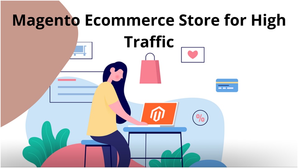 How to Optimize Magento Ecommerce Store for High Traffic