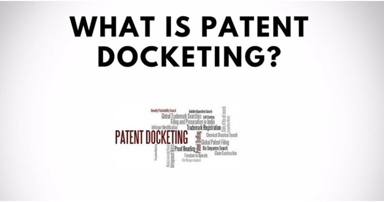 Patent Docketing: What You Need To Know About