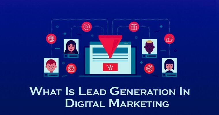 What Is Lead Generation In Digital Marketing: Basic Guide