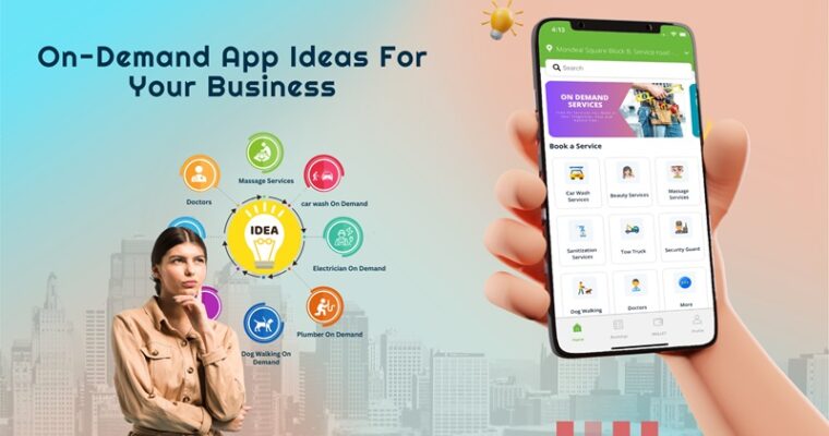 How to Generate Fresh On-Demand App Ideas For Your Business?