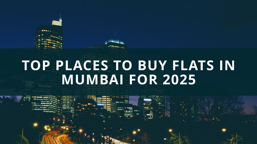 Top Places to Buy Flats in Mumbai for 2025
