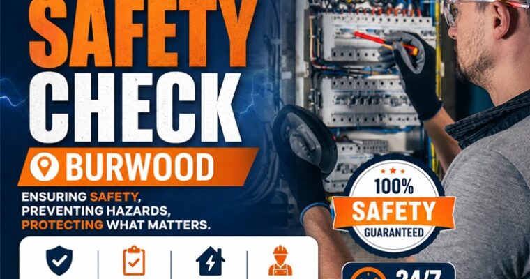 Electrical Safety Check Burwood: Protecting Your Home and Business